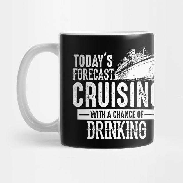 Todays Forecast Cruising With A Chance Of Drinking by theperfectpresents